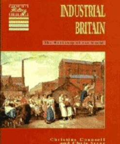 Cambridge History Programme Key Stage 3: Industrial Britain: The Workshop of the World - Christine Counsell