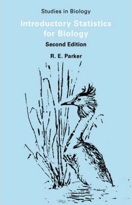 Studies in Biology Series: Introductory Statistics for Biology - R. E. Parker