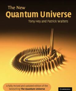 The New Quantum Universe - Tony Hey