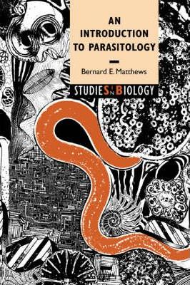 Studies in Biology: An Introduction to Parasitology - Bernard E. Matthews