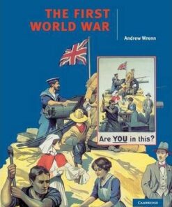 Cambridge History Programme Key Stage 4: The First World War - Andrew Wrenn