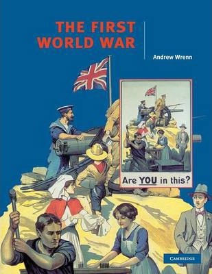 Cambridge History Programme Key Stage 4: The First World War - Andrew Wrenn