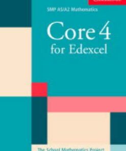 SMP AS/A2 Mathematics for Edexcel: Core 4 for Edexcel - School Mathematics Project