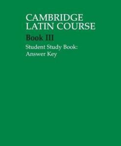 Cambridge Latin Course: Cambridge Latin Course 3 Student Study Book Answer Key - Cambridge School Classics Project