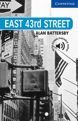 Cambridge English Readers: East 43rd Street Level 5 - Alan Battersby