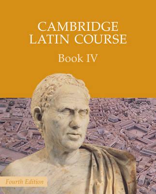 Cambridge Latin Course Book 4 Student's Book 4th Edition 1 Cambridge Latin Course: Cambridge Latin Course Book 4 Student's Book - Cambridge School Classics Project