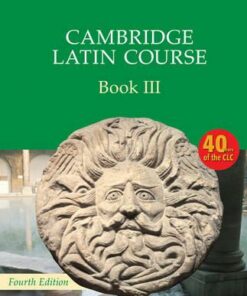 Cambridge Latin Course: Cambridge Latin Course Book 3 Student's Book - Cambridge School Classics Project