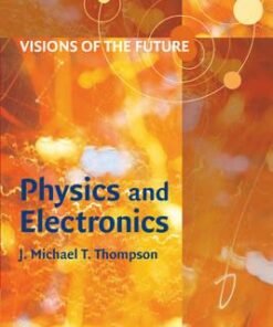 Visions of the Future: Physics and Electronics - J. M. T. Thompson
