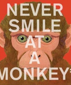 Never Smile at a Monkey - Steve Jenkins