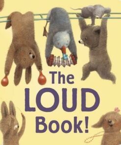 The Loud Book! - Deborah Underwood