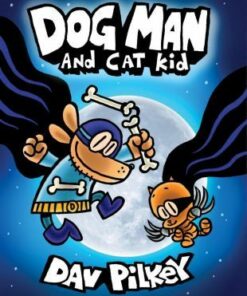 The Adventures of Dog Man 4: Dog Man and Cat Kid - Dav Pilkey