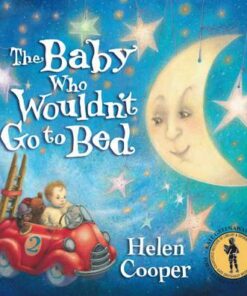 The Baby Who Wouldn't Go To Bed - Helen Cooper