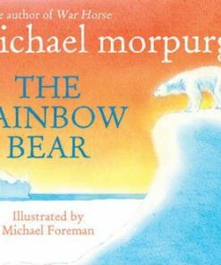 The Rainbow Bear - Michael Morpurgo