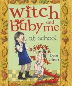 Witch Baby and Me At School - Debi Gliori