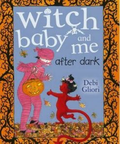 Witch Baby and Me After Dark - Debi Gliori