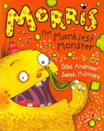 Morris the Mankiest Monster - Giles Andreae