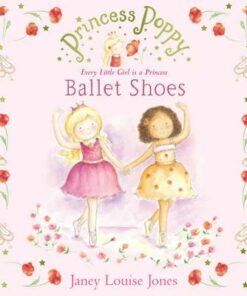 Princess Poppy: Ballet Shoes - Janey Louise Jones