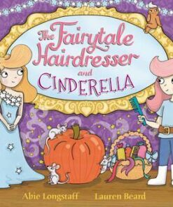 The Fairytale Hairdresser and Cinderella - Abie Longstaff