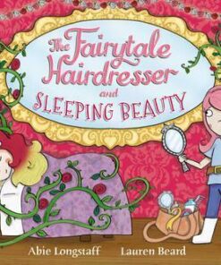 The Fairytale Hairdresser and Sleeping Beauty - Abie Longstaff