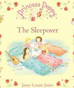 Princess Poppy: The Sleepover - Janey Louise Jones