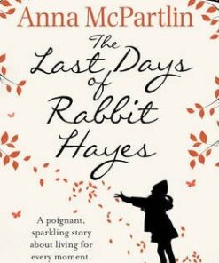 The Last Days of Rabbit Hayes - Anna McPartlin