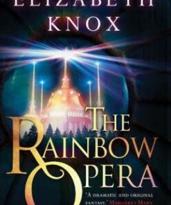 The Rainbow Opera - Elizabeth Knox
