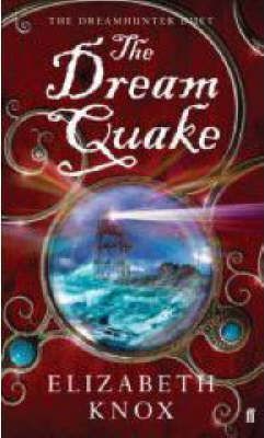 The Dream Quake - Elizabeth Knox
