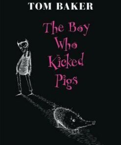 The Boy Who Kicked Pigs - Tom Baker