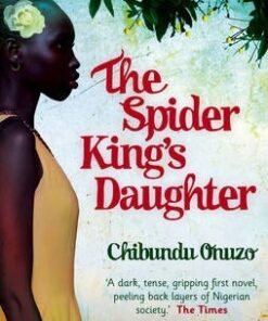 The Spider King's Daughter - Chibundu Onuzo