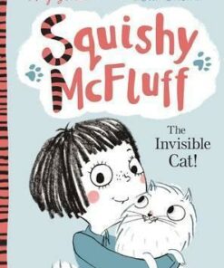 Squishy McFluff: The Invisible Cat! - Pip Jones