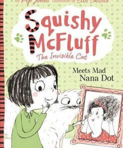 Squishy McFluff: Meets Mad Nana Dot - Pip Jones