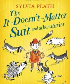 The It Doesn't Matter Suit and Other Stories - Sylvia Plath