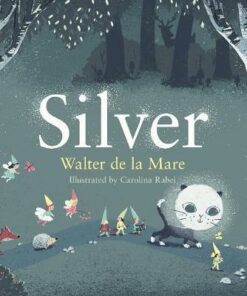 Silver - Walter de la Mare