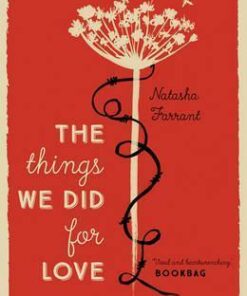 The Things We Did for Love - Natasha Farrant
