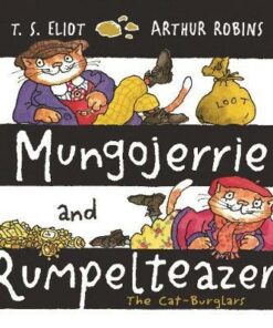 Mungojerrie and Rumpelteazer - T. S. Eliot