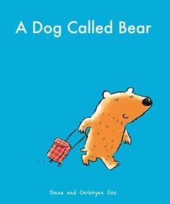 A Dog Called Bear - Diane Fox