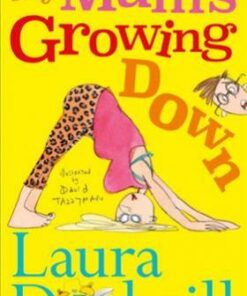 My Mum's Growing Down - Laura Dockrill