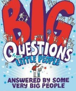 Big Questions From Little People . . . Answered By Some Very Big People - Gemma Elwin Harris