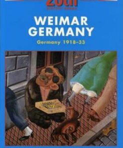 Weimar Germany: Germany 1918-33 - Josh Brooman