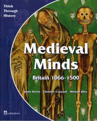 Medieval Minds Pupil's Book Britain 1066-1500 - Jamie Byrom