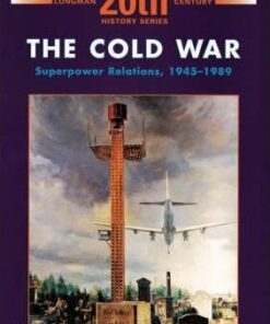 The Cold War: Superpower Relations 1945-1989 - Josh Brooman