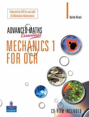 A Level Maths Essentials Mechanics 1 for OCR Book and CD-ROM - Karim Hirani