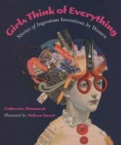 Girls Think of Everything - Catherine Thimmesh