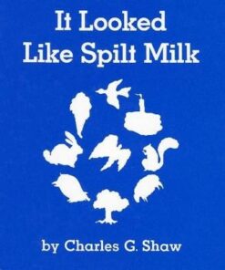 It Looked Like Spilt Milk - Charles G. Shaw