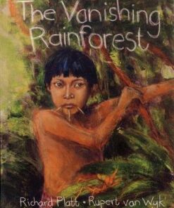 The Vanishing Rainforest - Richard Platt
