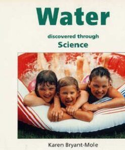 Water Discovered Through Science - Karen Bryant-Mole