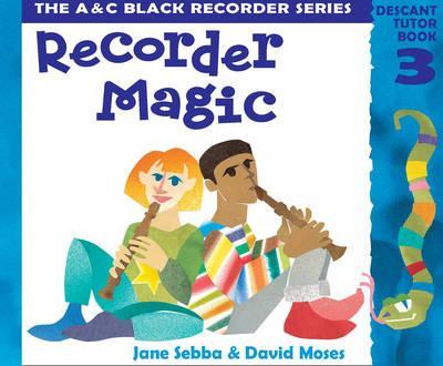 Recorder Magic - Recorder Magic: Descant Tutor Book 3 - Jane Sebba