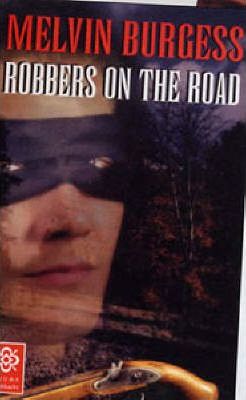 Robbers on the Road - Melvin Burgess