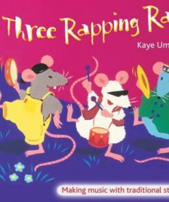 The Threes - Three Rapping Rats: Making Music with Traditional Stories - Kaye Umansky