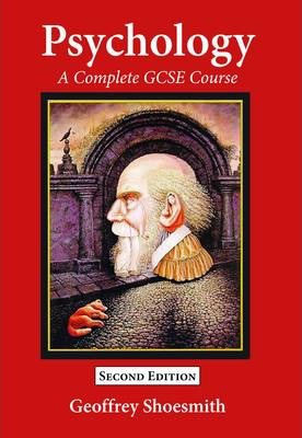 Psychology: A New Complete GCSE Course: for AQA Specification 4180 - Geoffrey Shoesmith